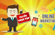 TUYỂN THỰC TẬP SINH MARKETING ONLINE